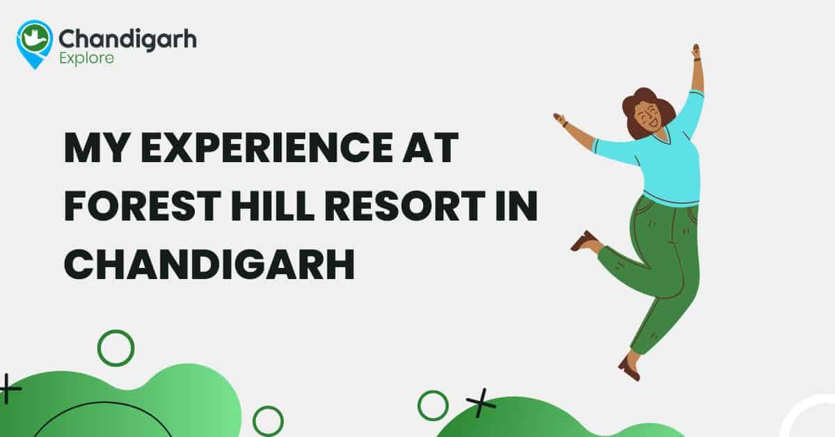 My Experience at Forest Hill Resort In Chandigarh