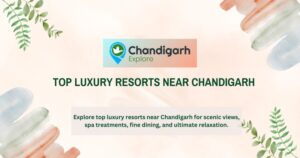 Luxury Resorts Near Chandigarh